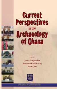 Current Perspectives in the Archaeology of Ghana