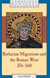 Barbarian Migrations and the Roman West, 376-568