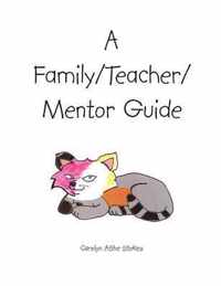 A Family/Teacher/Mentor Guide