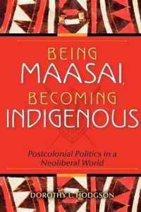 Being Maasai, Becoming Indigenous