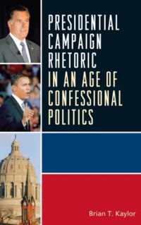 Presidential Campaign Rhetoric in an Age of Confessional Politics