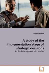 A study of the implementation stage of strategic decisions