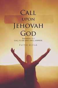 Call on Jehovah God: Jeremiah 33