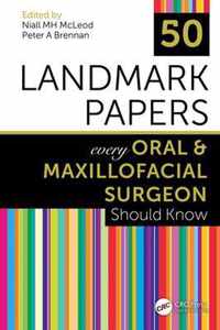 50 Landmark Papers every Oral & Maxillofacial Surgeon Should Know