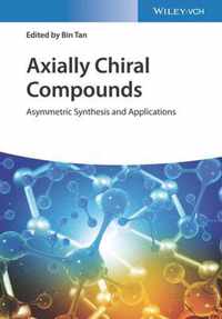 Axially Chiral Compounds - Asymmetric Synthesis and Applications