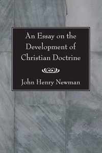 An Essay on the Development of Christian Doctrine