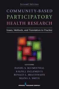 Community-Based Participatory Health Research: Issues, Methods, and Translation to Practice