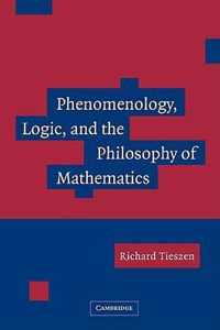 Phenomenology, Logic, and the Philosophy of Mathematics