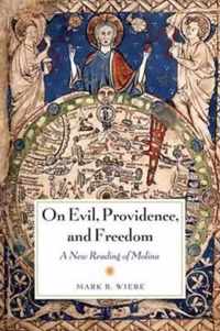 On Evil, Providence, and Freedom