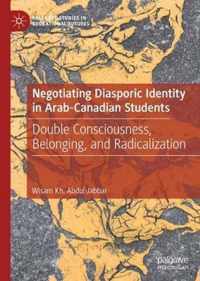 Negotiating Diasporic Identity in Arab-Canadian Students: Double Consciousness, Belonging, and Radicalization