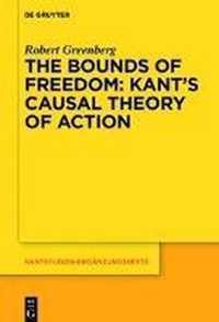 The Bounds of Freedom: Kant's Causal Theory of Action