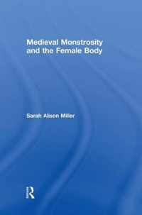 Medieval Monstrosity and the Female Body