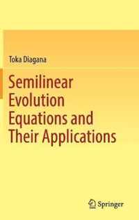 Semilinear Evolution Equations and Their Applications