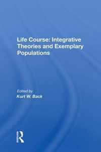 Life Course: Integrative Theories and Exemplary Populations