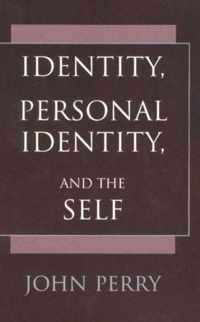 Identity, Personal Identity, and the Self