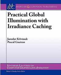 Practical Global Illumination with Irradiance Caching