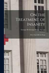 On the Treatment of Insanity