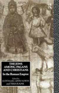 The Jews Among Pagans and Christians in the Roman Empire