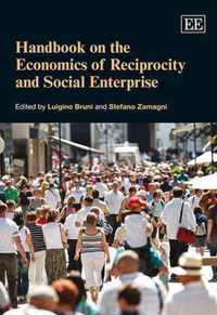 Handbook on the Economics of Reciprocity and Social Enterprise