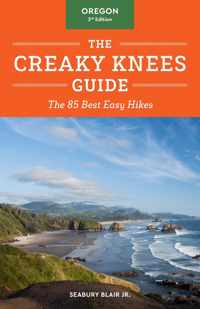 The Creaky Knees Guide Oregon, 3rd Edition