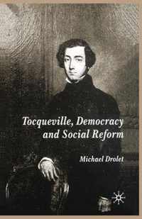 Tocqueville, Democracy and Social Reform