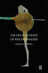 The Life and Death of Psychoanalysis