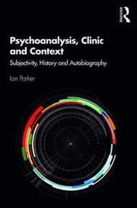 Psychoanalysis, Clinic and Context