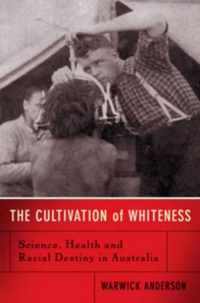 The Cultivation Of Whiteness