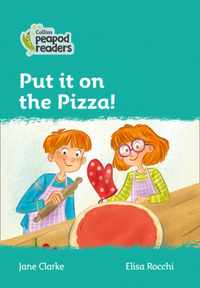 Level 3 - Put it on the Pizza! (Collins Peapod Readers)