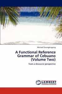 A Functional Reference Grammar of Cebuano (Volume Two)