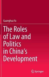 The Roles of Law and Politics in China's Development