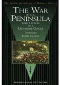 The War in the Peninsula: Some Letters of a Lancashire Officer