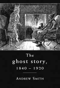 Ghost Story 1840 1920