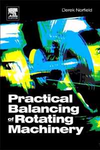 Practical Balancing Of Rotating Machinery