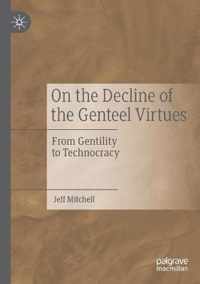 On the Decline of the Genteel Virtues