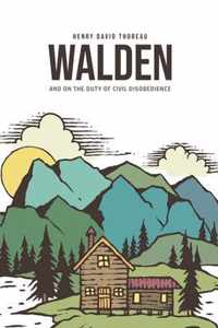 Walden, and On the Duty of Civil Disobedience