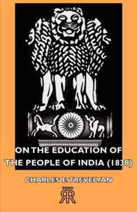 On The Education Of The People Of India (1838)