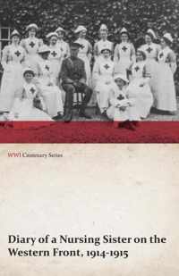 Diary of a Nursing Sister on the Western Front, 1914-1915 (WWI Centenary Series)