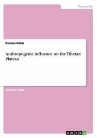 Anthropogenic influence on the Tibetan Plateau