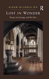 Lost in Wonder: Essays on Liturgy and the Arts