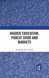 Higher Education, Public Good and Markets