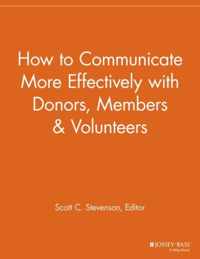 How to Communicate More Effectively with Donors, Members and Volunteers