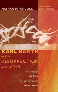 Karl Barth and the Resurrection of the Flesh