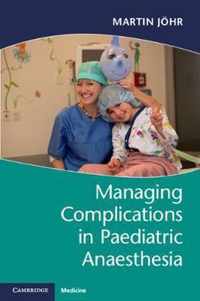 Managing Complications in Paediatric Anaesthesia