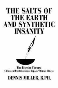 The Salts of the Earth and Synthetic Insanity: The Bipolar Theory