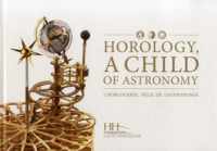 Horology, A Child of Astronomy / L'horlogerie, fille de l'astronomie