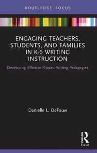 Engaging Teachers, Students, and Families in K-6 Writing Instruction