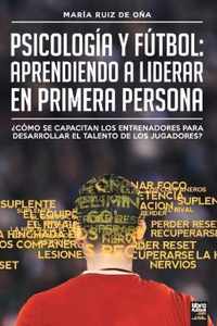 Psicologia y futbol, aprendiendo a liderar en primera persona