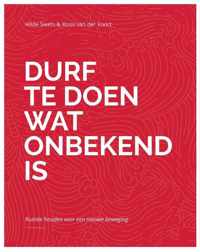 Durf te doen wat onbekend is