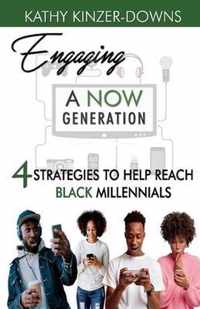 Engaging A Now Generation